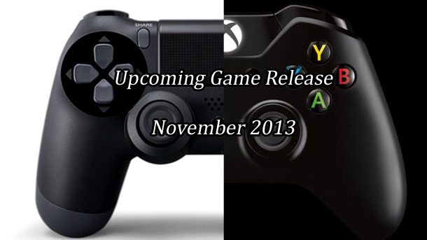 Upcoming Game Release: November 2013 8 ps 4 vs xbox one