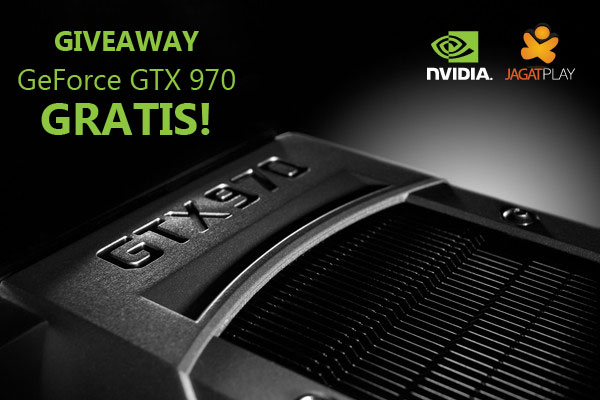 Kontes NVIDIA – JagatPlay Giveaway PART 1: GeForce GTX 970 GRATIS! 6 jagatplay giveaway