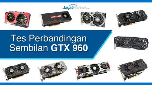 Tes Perbandingan 9 Graphics Card GTX 960 1 Feat Image