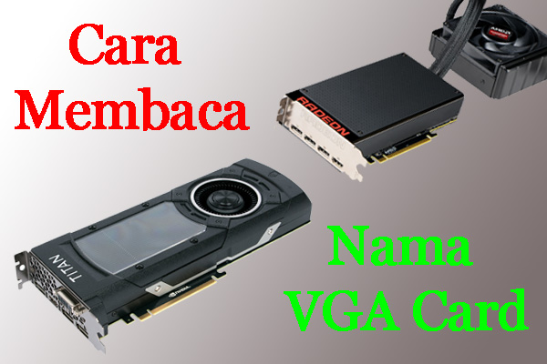 Cara Baca Nama VGA Card