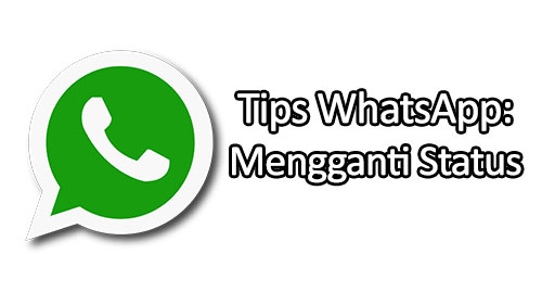 Tips WhatsApp: Update Status 2 tips wa ganti status banner