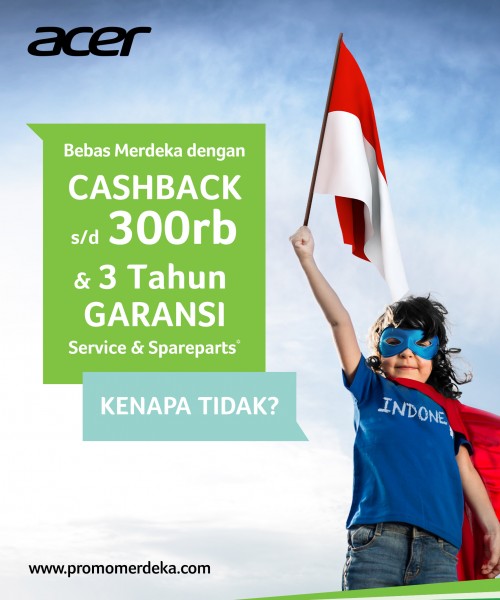 Direct Release: ACER LUNCURKAN PROGRAM Bebas Merdeka Membeli Notebook dengan ‘Promo Merdeka’ 1 1