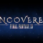 uncovered ffxv