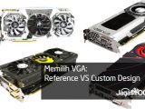 Memilih VGA: Reference vs Pre-Overclocked Custom Design 6 MemilihVGA