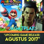 Upcoming Game Release: Agustus 2017 3 20590602 10212187409214108 710662621 o