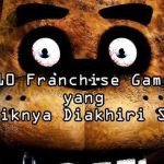 10 Franchise Game yang Sebaiknya Diakhiri Saja! 2 fnaf 600x338 600x338