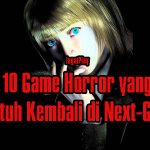 10 Game Horror yang Butuh Kembali di Next-Gen! 11 toplist horror next gen feat image