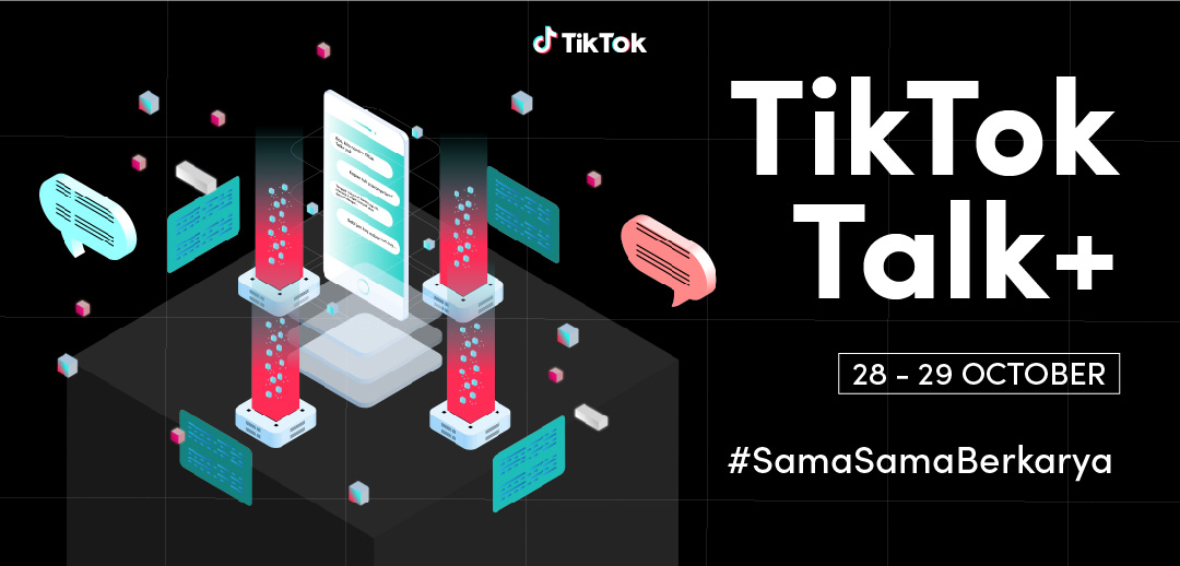 Direct Release: Ajak Pengguna untuk #SamaSamaBerkarya, TikTok Indonesia Gelar Konferensi Virtual TikTok Talk+ 16 TikTok Talk+