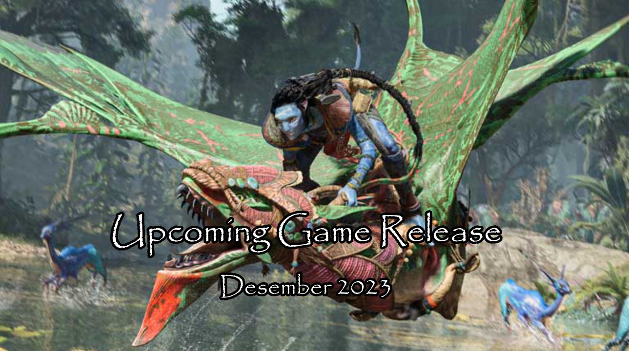 Upcoming Game Release: Desember 2023 6 37b61d35678b09ccdfcf2274810e9dad