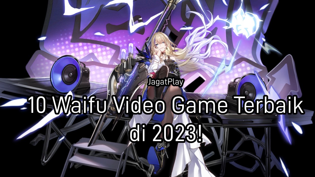 10 Waifu Video Game Terbaik di 2023! 13 3b0729b29f8075317eb1a8a08a98f68c