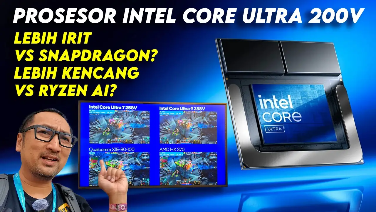 Intel di IFA 2024: Prosesor Intel Core Ultra 200V Lebih Irit dari Snapdragon, Gaming Lebih Kencang dari AMD?
